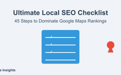 The Ultimate Local SEO Checklist: 45 Steps to Dominate Google Maps Rankings